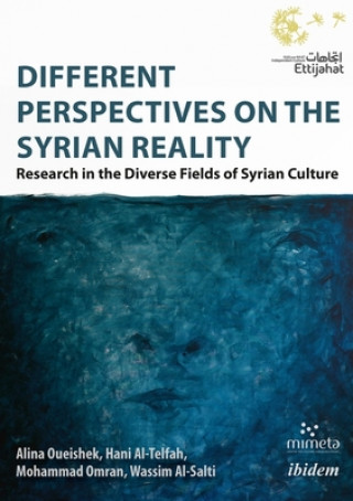 Buch Different Perspectives on the Syrian Reality - Research in the Diverse Fields of Syrian Culture Dima Shehadeh