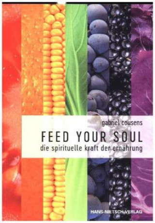 Kniha Feed your Soul Gabriel Cousens