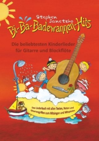 Buch Bi-Ba-Badewannen-Hits - Die beliebtesten Kinderlieder für Gitarre und Blockflöte Stephen Janetzko