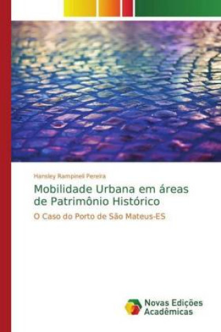 Könyv Mobilidade Urbana em areas de Patrimonio Historico Hansley Rampineli Pereira