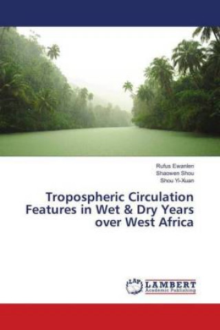 Carte Tropospheric Circulation Features in Wet & Dry Years over West Africa Rufus Ewanlen