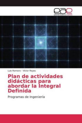 Kniha Plan de actividades didácticas para abordar la Integral Definida Luis Romero