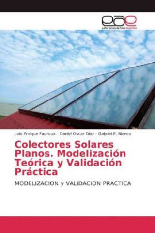 Książka Colectores Solares Planos. Modelizacion Teorica y Validacion Practica Luis Enrique Fauroux