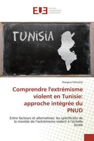 Książka Comprendre l'extrémisme violent en Tunisie: approche intégrée du PNUD Margaux Héricotte