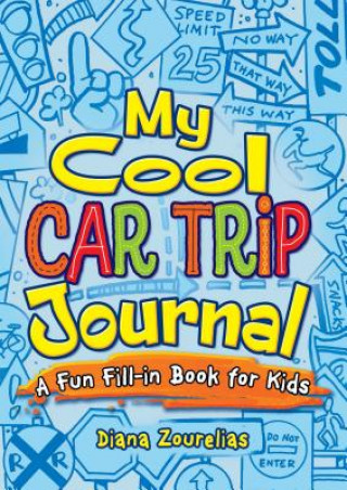 Carte My Cool Car Trip Journal: A Fun Fill-in Book for Kids Diana Zourelias