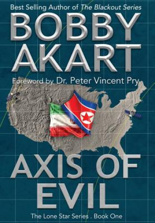 Carte Axis of Evil: Post Apocalyptic Emp Survival Fiction Bobby Akart