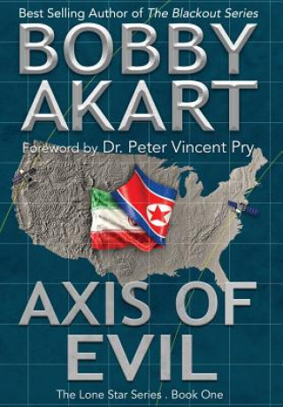 Book Axis of Evil: Post Apocalyptic Emp Survival Fiction Bobby Akart