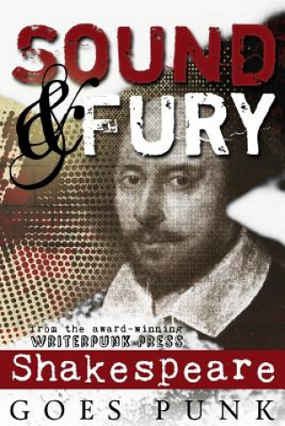 Carte Sound & Fury: Shakespeare Goes Punk Jeffrey Cook