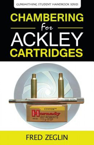 Könyv Chambering for Ackley Cartridges Zeglin Fred