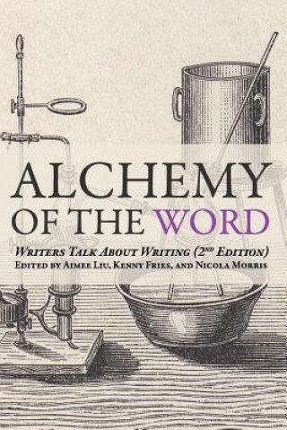 Buch Alchemy of the Word: Writers Talk About Writing: 2nd Edition Aimee Liu