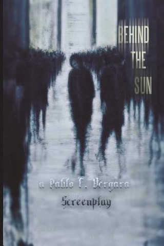 Knjiga Behind The Sun Pablo C Vergara