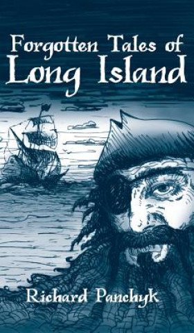 Książka Forgotten Tales of Long Island Richard Panchyk