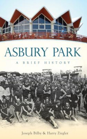 Könyv Asbury Park: A Brief History Joseph Bilby