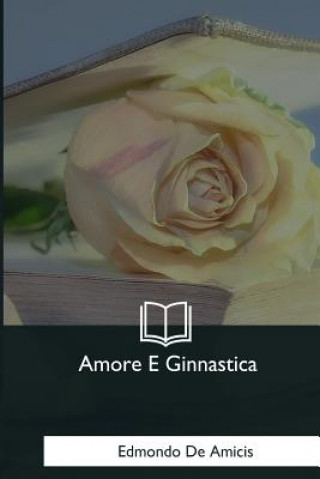 Livro Amore E Ginnastica Edmondo De Amicis