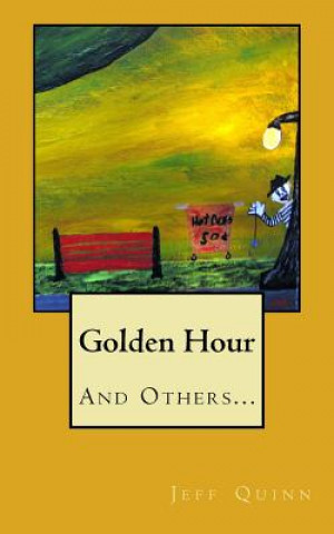 Buch Golden Hour: And Others... Jeff Quinn