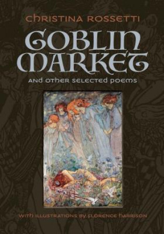 Carte Goblin Market and Other Selected Poems Christina Rossetti