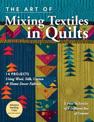 Book Art of Mixing Textiles in Quilts Lynn Schmitt