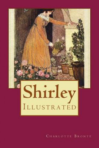 Könyv Shirley: Illustrated Charlotte Bronte