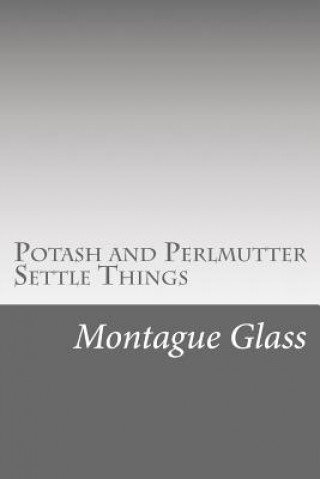 Boek Potash and Perlmutter Settle Things Montague Glass