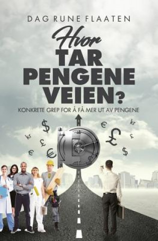 Book Hvor Tar Pengene Veien?: Konkrete Grep for ? F? Mer UT AV Pengene Dag Rune Flaaten