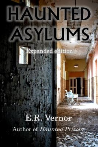 Kniha Haunted Asylums E R Vernor
