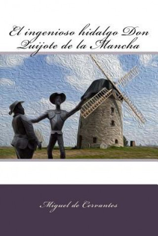 Kniha El ingenioso hidalgo Don Quijote de la Mancha Miguel De Cervantes