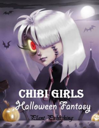 Könyv Chibi Girls: Halloween Fantary: An Adult Coloring Book with Horror Girls (New Cover) Plant Publishing