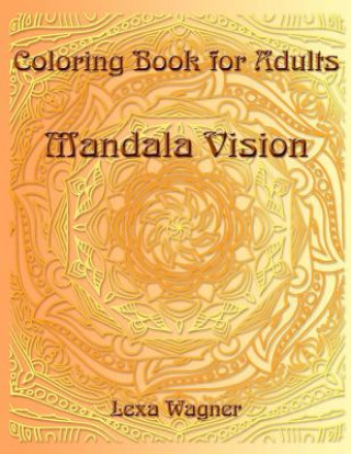 Książka Coloring Book for Adults - Mandala Vision Lexa Wagner