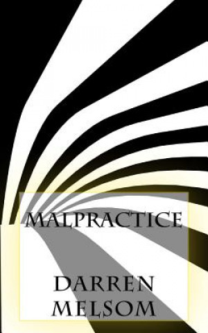 Knjiga Malpractice Darren Melsom