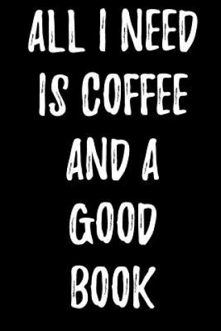 Book All I Need Is Coffee and a Good Book Lynn Lang