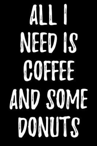 Knjiga All I Need Is Coffee and Some Donuts Lynn Lang