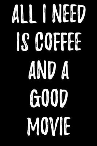 Kniha All I Need Is Coffee And A Good Movie Lynn Lang