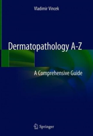 Carte Dermatopathology A-Z Vladimir Vincek
