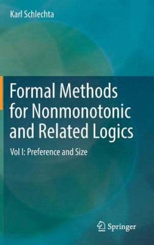 Carte Formal Methods for Nonmonotonic and Related Logics Karl Schlechta