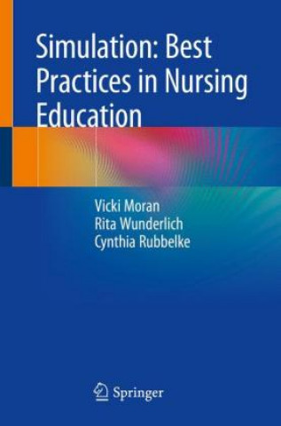 Kniha Simulation: Best Practices in Nursing Education Vicki Moran