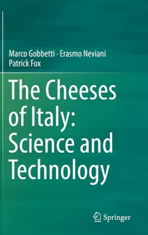Kniha Cheeses of Italy: Science and Technology Marco Gobbetti