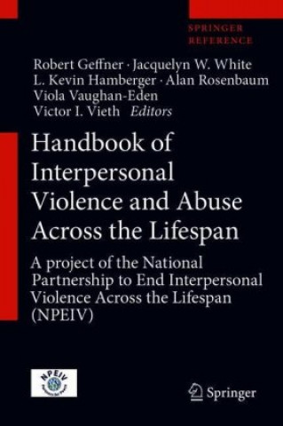 Kniha Handbook of Interpersonal Violence and Abuse Across the Lifespan Robert Geffner