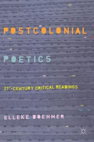 Knjiga Postcolonial Poetics Elleke Boehmer