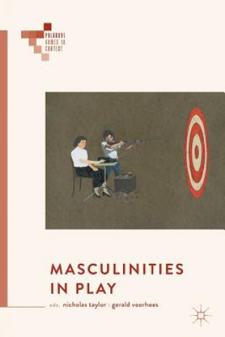 Kniha Masculinities in Play Nicholas Taylor
