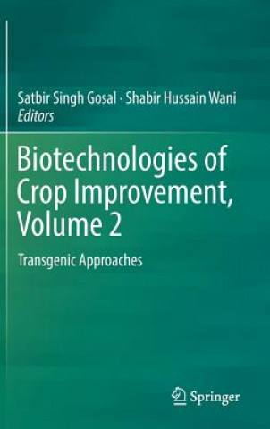 Knjiga Biotechnologies of Crop Improvement, Volume 2 Satbir Singh Gosal