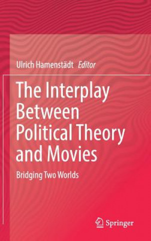 Kniha Interplay Between Political Theory and Movies Ulrich Hamenstädt