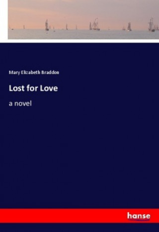Knjiga Lost for Love Mary Elizabeth Braddon