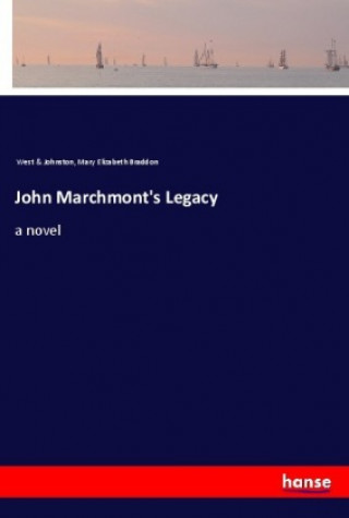 Könyv John Marchmont's Legacy West & Johnston