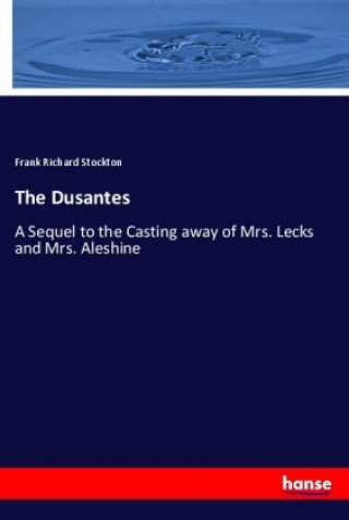 Книга The Dusantes Frank Richard Stockton