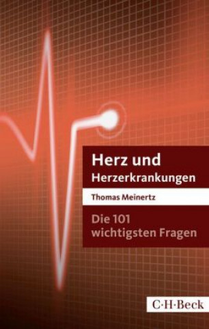 Könyv Die 101 wichtigsten Fragen und Antworten - Herz und Herzerkrankungen Thomas Meinertz