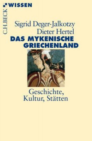 Knjiga Das mykenische Griechenland Sigrid Deger-Jalkotzy