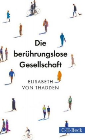 Knjiga Die berührungslose Gesellschaft Elisabeth Von Thadden