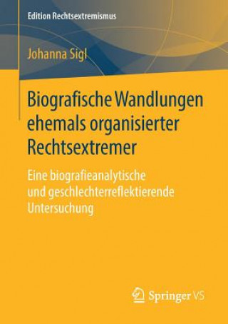 Kniha Biografische Wandlungen Ehemals Organisierter Rechtsextremer Johanna Sigl