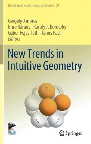 Kniha New Trends in Intuitive Geometry Gergely Ambrus