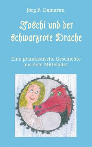 Kniha Joschi und der schwarzrote Drache Jörg P. Damerau